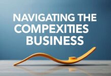 Navigating the Complexities of Modern Business: Strategies for Success Navigating the Complexities of Modern Business: Strategies for Success