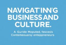 Navigating the Intersection of Business and Culture: A Guide for Modern Entrepreneurs Navigating the Intersection of Business and Culture: A Guide for Contemporary Entrepreneurs