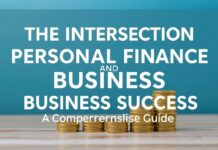The Intersection of Personal Finance and Business Success: A Comprehensive Guide The Intersection of Personal Finance and Business Success: A Comprehensive Guide