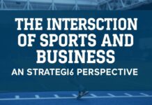 The Intersection of Sports and Business: A Strategic Perspective The Intersection of Sports and Business: A Strategic Perspective
