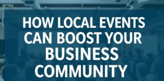 How Local Events Can Boost Your Business Community How Local Events Can Boost Your Business Community