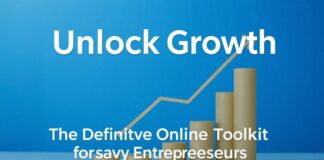 Unlock Growth: The Ultimate Online Toolkit for Savvy Entrepreneurs Unlock Growth: The Definitive Online Toolkit for Savvy Entrepreneurs