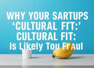 Why Your Startup’s ‘Cultural Fit’ Is Probably a Scam Why Your Startup's 'Cultural Fit' Is Likely a Fraud